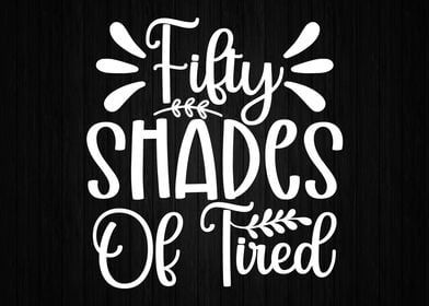 Fifty Shades of Tired