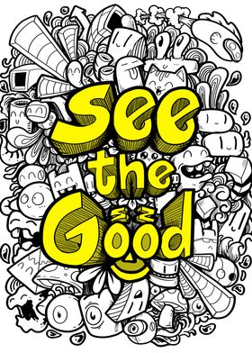 see the good