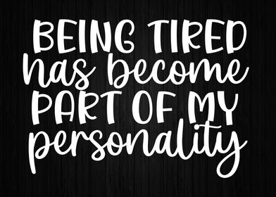 Being Tired Is Personality