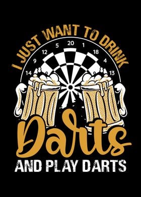 I want to drink darts and