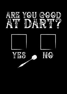 Are you good at dart yes o