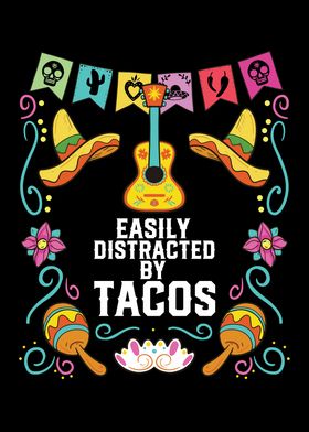 Easily Distracted By Tacos