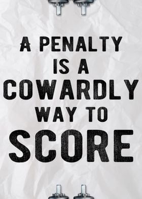 A Penalty Is A Cowardly