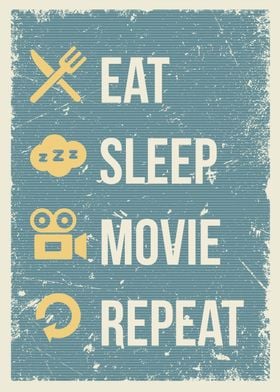 eat sleep movie repeat