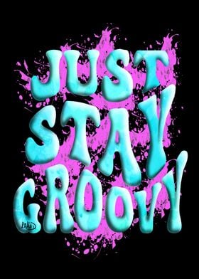 Just stay groovy Wall Art