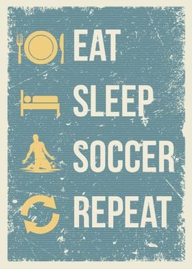 eat sleep soccer repeat