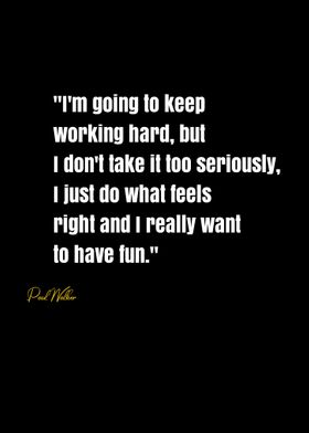 Paul Walker Quote