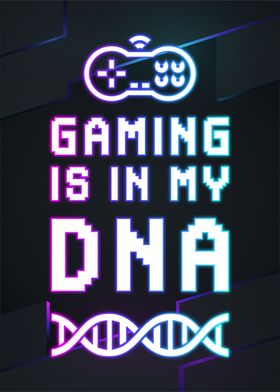 gaming is in may dna