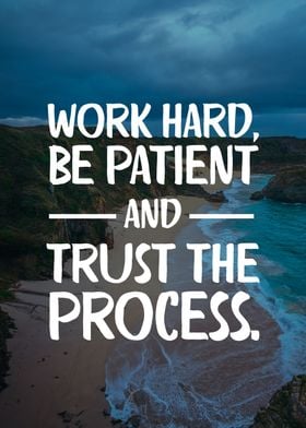 Work Hard Be Patient