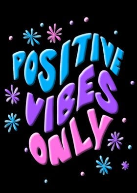 Positive Vibes only Quote