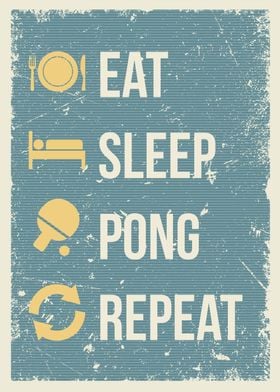 eat sleep pong repeat