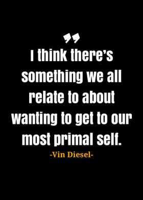 Vin Diesel quote 