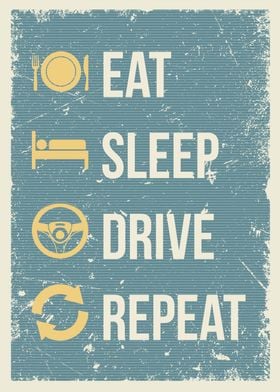 eat sleep drive repeat