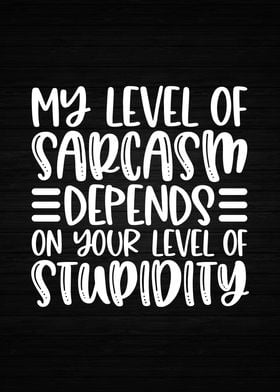 My Level of Sarcasm