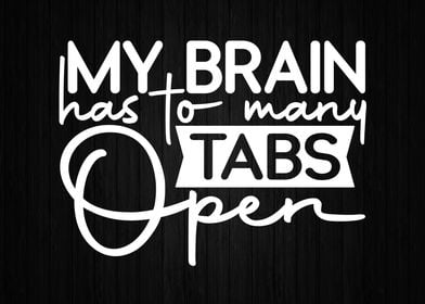 My Brain Has Too Many Tabs