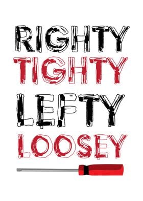 Righty Tighty Lefty Loosey