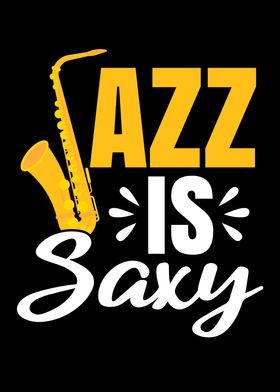 Jazz Is Saxy Saxophone