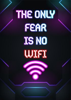 the only fear is no wifi