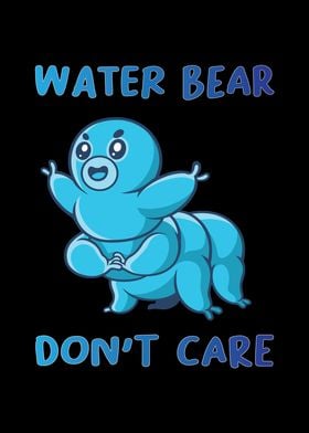 Water Bear Dont Care