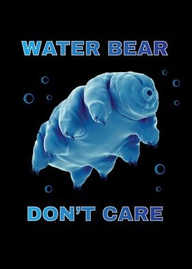 Water Bear Dont Care