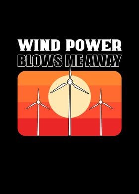 Wind Power Blows Me Away