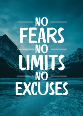 No Fears Limits Excuses