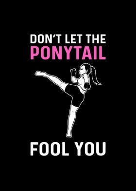 Dont Let The Ponytail