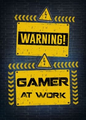 Warning Gamer at work