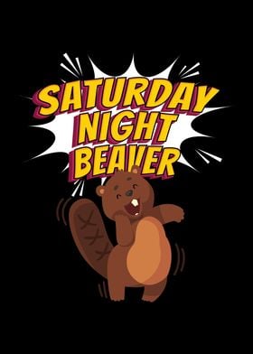 Saturday Night Beaver