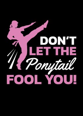 Dont let the Ponytail