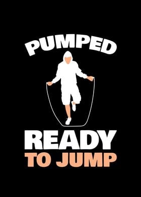 Pumped Ready to Jump for