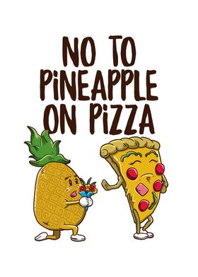 No to Pineapple on Pizza