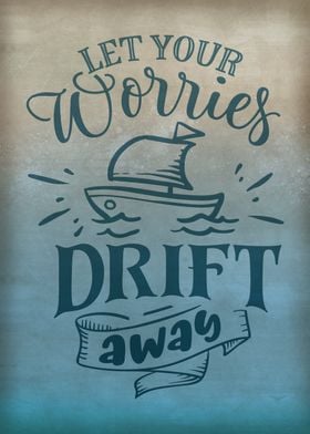 Let your worries drift 