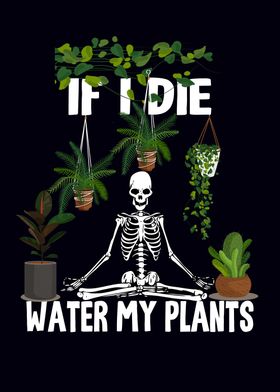 If I Die Fun Gardener Yoga