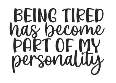 Being Tired Is Personality