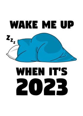 Wake me up when its 2023