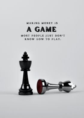 Making Money is a Game