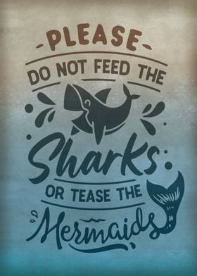 Do not  tease the mermaid