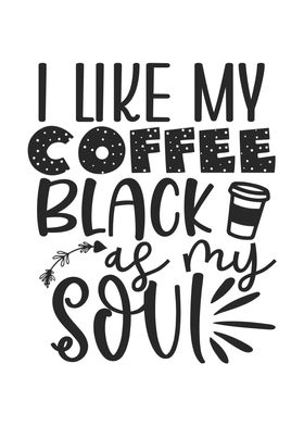 Coffee Black Like My Soul