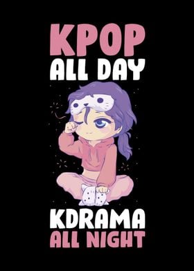 Kpop All Day Kdrama Night