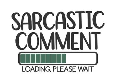 Sarcastic Comment Loading