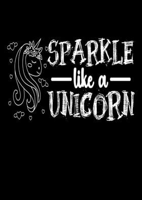 Sparcle Like A Unicorn