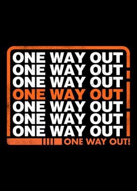 One Way Out