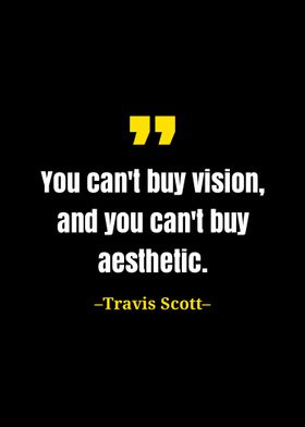 Travis Scott quote