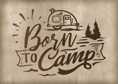 Born to camp