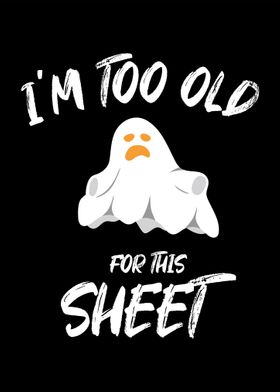 Im to old for this sheet