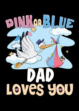 Pink or Blue Dad Loves You