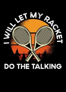 I will let my racket to ta