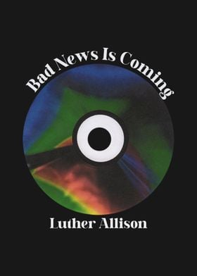 Bad News Is Coming