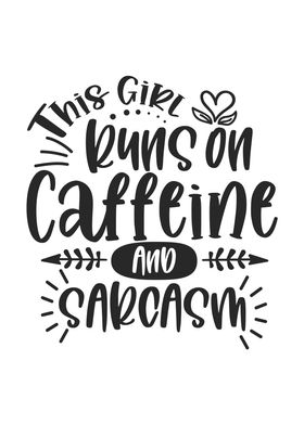 Run On Caffeine Sarcastic